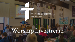 St. John's Lutheran Church & School Livestream